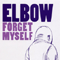 Forget Myself (Single) - Elbow