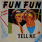 Tell Me & Give Me Your Love (Vinyl, 12'', 45 RPM) - Fun Fun (Fun-Fun, Fun Fun Fun)