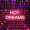 Hot Dreams (Single)