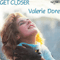 Get Closer (Vinyl, 7'', 45 RPM) - Valerie Dore (Monica Stucchi, Valerie D., Valerie Doore, Valerie Dorell)