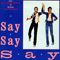 Say Say Say (Single) - Paul McCartney and Wings (McCartney, Paul / Sir James Paul McCartney)