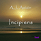Incipiens (Single) - A.J. Asiain (Antonio Jesus Asiain, Antonio Jesús Asiáin Sanz)