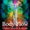 Body Flow: Chakra Sounds & Vocals