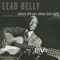 Legacy Vol.1 - Where Did You Sleep Last Night - Lead Belly (Leadbelly / Huddie William Ledbetter)