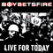 Live for Today (EP) - Boy Sets Fire (BoySetsFire)