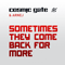 Sometimes they come back for more (Single) (feat.) - Cosmic Gate ( Claus Terhoeven & Stefan Bossems)