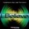 I Believe (Remixes) [EP] (feat.) - CyberSutra