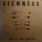 Sought For Slaying - Sickness (USA, CT) (Chris Goudreau, sickness999)