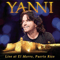 Live at El Morro, Puerto Rico - Yanni (Yiannis Chrysomallis, Yanni Hrisomallis)