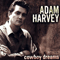 Cowboy Dreams - Harvey, Adam (Adam Harvey)