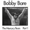 The Mercury Years (1970-72), Part I - Bare, Bobby (Bobby Bare)