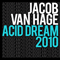 Acid Dream 2010 - Jacob van Hage (Jelle Pieter Jacobus Hage)