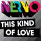 This Kind Of Love (Incl Adrian Lux Remixes) - Nervo (Miriam and Olivia Nervo)