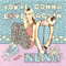 You're Gonna Love Again (Incl Marco V Vocal Remix) - Nervo (Miriam and Olivia Nervo)