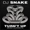 Turn't Up - DJ Snake (William Grigahcine)