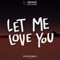 Let Me Love You (Don Diablo Remix)  (Single) - DJ Snake (William Grigahcine)