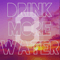 Drink More Water 3 (Mixtape) - I Love Makonnen (ILoveMakonnen, Makonnen Sheran)