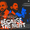 Because The Night (feat. Brennan Heart) (Single)