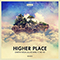 Higher Place (Remixes) - Dimitri Vegas & Like Mike (Dimitri Vegas, Like Mike, Dimitry Vegas & Like Mike, DNM, Vegas & Mike)