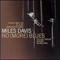 No (More) Blues - Miles Davis (Miles Dewey Davis III / Miles Davis Quintet /  Miles Davis All Stars / Miles Davis And His Band)