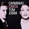 Carminho Canta Tom Jobim - Carminho (Maria do Carmo Carvalho Rebelo de Andrade)