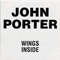 John Porter: Why? - Original Box-Set (CD 06: Wings Inside, 1989) - Porter, John (John Porter)