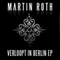 Verloopt In Berlin (EP) - Roth, Martin (Martin Roth)