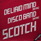 Delirio Mind (Remix) / Disco Band (Remix) - Scotch (ITA) (Vince Lancini & Franz Felleti)