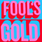 Fool's Gold - Fool's Gold (Fools Gold)