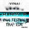 Hands Up (VINAI Festival Trap Edit) [Single]