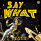 Say What (Single)