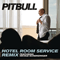 Hotel Room Service Remix (Feat.) - Pitbull (USA) (Armando Christian Perez)