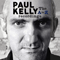 The A to Z Live Recordings (CD 1: Night One, Act One) - Kelly, Paul (Paul Kelly / Paul Maurice Kelly)