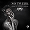 No Twerk (Single) (with Panther X Odalisk)