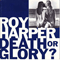 Death Or Glory - Roy Harper (Harper, Roy)