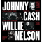 Johnny Cash & Willie Nelson - Willie Nelson (Nelson, Willie Hugh)
