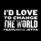I'd Love To Change The World (Single) - Jetta (Jetta John-Hartley)