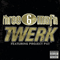 Twerk (Single) - Three 6 Mafia (Three Six Mafia)
