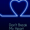 Don't Break My Heart - DJ Main (Dj M.A.I.N)