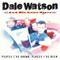 People I've Known, Places I've Been - Dale Watson (Watson, Dale / Dale Watson and His Lone Stars)