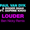 Paul van Dyk & Roger Shah feat. Daphne Khoo - Louder (Ben Nicky Remix) [Single]