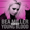 Young Blood (Remixes) - Bea Miller (Beatrice Annika Miller)