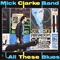 All These Blues - Clarke, Mick (Mick Clarke / The Mick Clarke Band)
