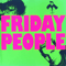 Friday People - Friday People (Andy Mills, Bernie Kunz, Charles Lees)