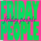 Friday People (EP) - Friday People (Andy Mills, Bernie Kunz, Charles Lees)