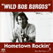 Hometown Rockin' - Burgos, Bob (Bob Burgos, 'Wild' Bob Burgos, Wild Bob Burgos And His Band)