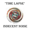 Time Lapse (EP) - Indecent Noise (Aleksander Stawierej)