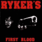 First Blood - Ryker's (Ryker S / Rykers)