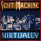 Virtually - Soft Machine (The Soft Machine)