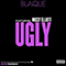 Ugly (Single) - Blaque